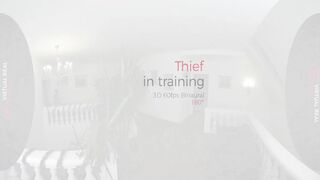 VirtualRealPorn.com - Thief in training