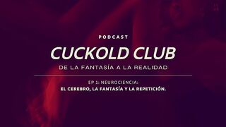 Neuroscience and Cuckold Podcast - Cuckold Club