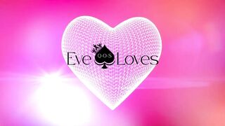 Eve Get the Sir Maxximus Treatment