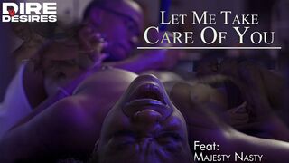 DIRE DESIRES Taking care of Majesty Nasty