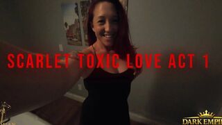 Scarlet Toxic Love Act 1