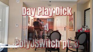Day Play Dick 4 Sexy Hotwife Polyjswitch