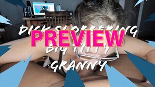 Snot-nosed, Dick Sucking, Big Titty Granny - PREVIEW