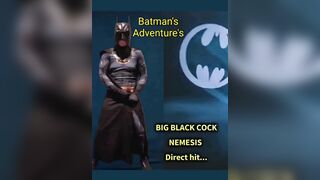 Batman's Adventure's Episode 3 Big Black Cock Nemisis Direct Hit