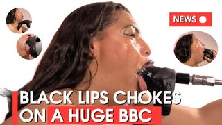 BLACK LIPS CHOKES ON A HUGE BBC