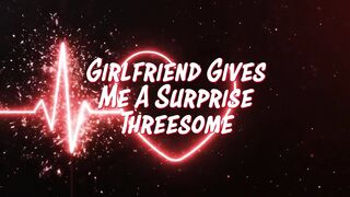 Curvy Girlfriend Gives Me Surprise Threesome