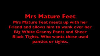 Mrs Mature Feet and her Big Granny Pants 426