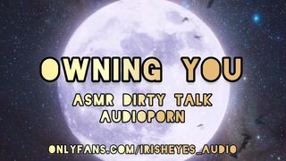 ASMR Dirty Talk Audioporn For Women - OWNING YOU